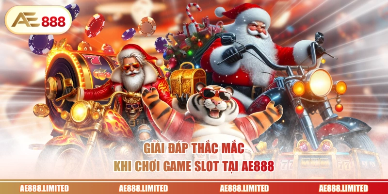 Giải đáp thắc mắc khi chơi game slot tại AE888